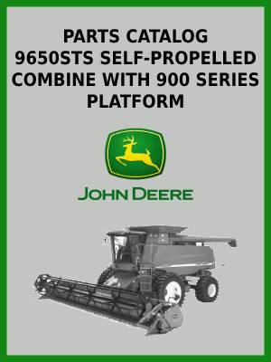 PARTS CATALOGJOHN DEERE 9650STS SELF-PROPELLED COMBINE WITH 900 SERIES PLATFORM